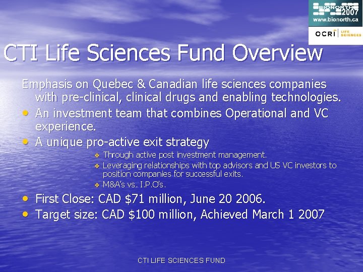 CTI Life Sciences Fund Overview Emphasis on Quebec & Canadian life sciences companies with