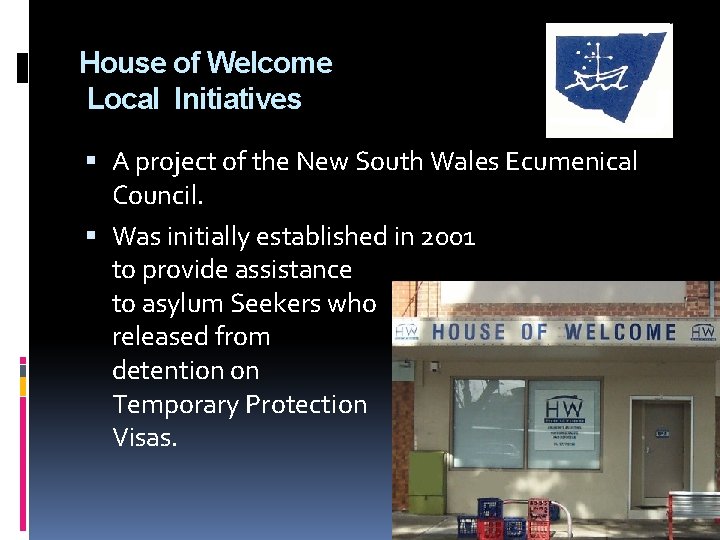 House of Welcome Local Initiatives A project of the New South Wales Ecumenical Council.