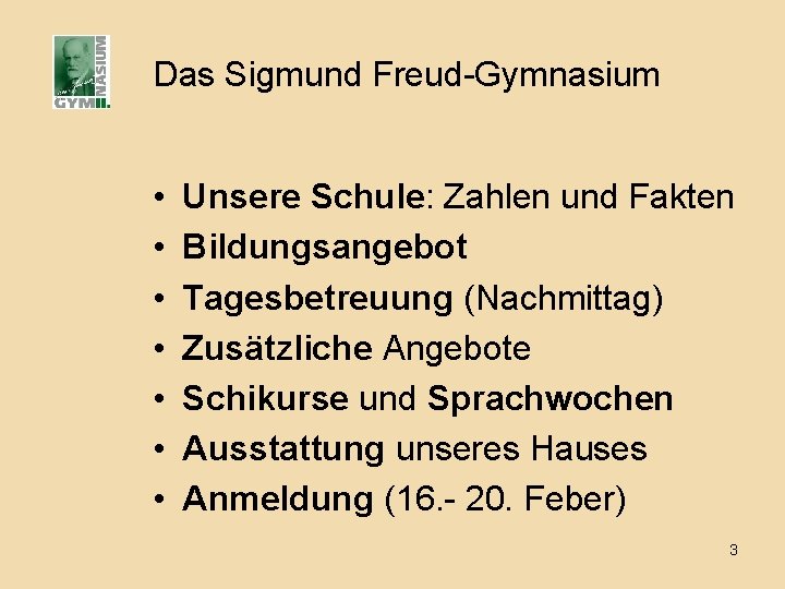 Das Sigmund Freud-Gymnasium • • Unsere Schule: Zahlen und Fakten Bildungsangebot Tagesbetreuung (Nachmittag) Zusätzliche