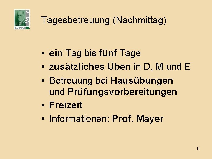 Tagesbetreuung (Nachmittag) • ein Tag bis fünf Tage • zusätzliches Üben in D, M