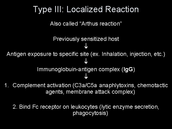 Type III: Localized Reaction Also called “Arthus reaction” Previously sensitized host Antigen exposure to