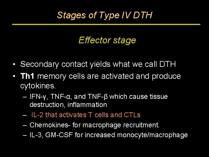 Stages of Type IV DTH Effector stage • Secondary contact yields what we call