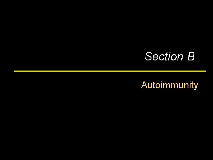Section B Autoimmunity 