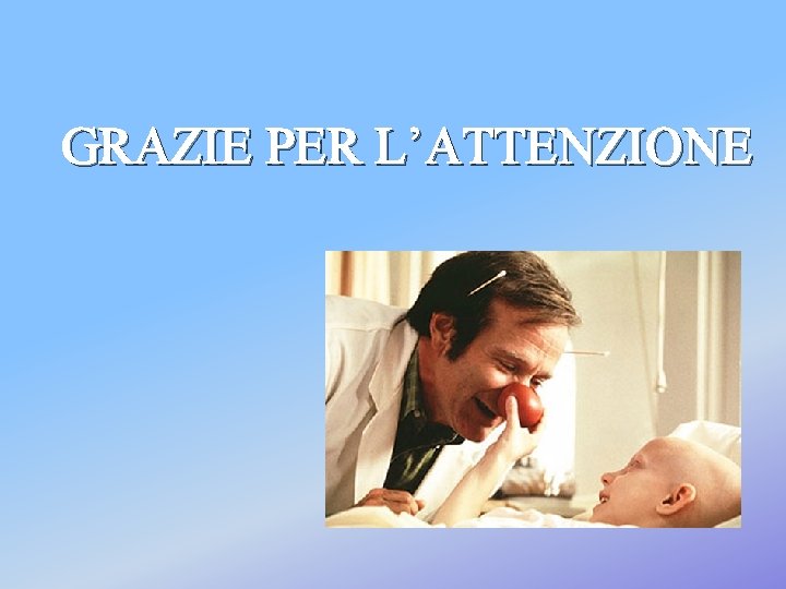 GRAZIE PER L’ATTENZIONE 