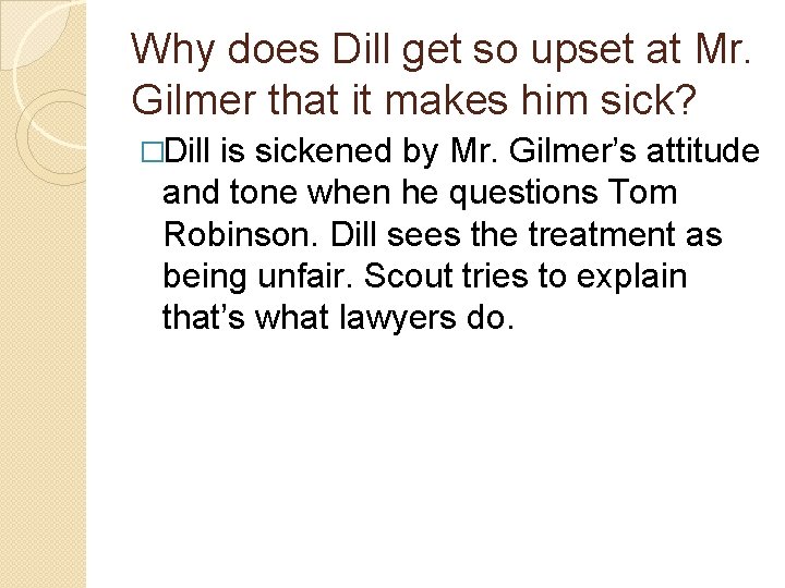 Why does Dill get so upset at Mr. Gilmer that it makes him sick?