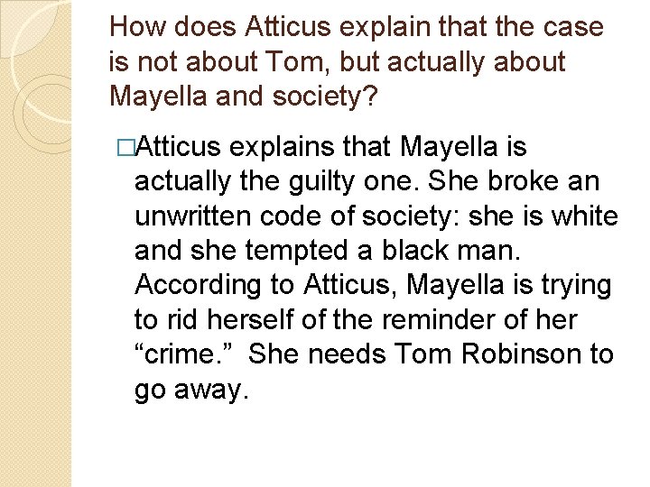 How does Atticus explain that the case is not about Tom, but actually about