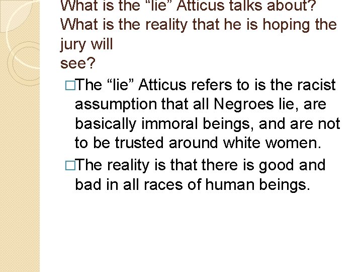 What is the “lie” Atticus talks about? What is the reality that he is