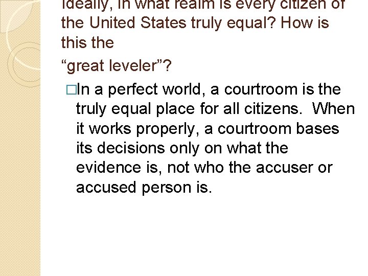 Ideally, in what realm is every citizen of the United States truly equal? How