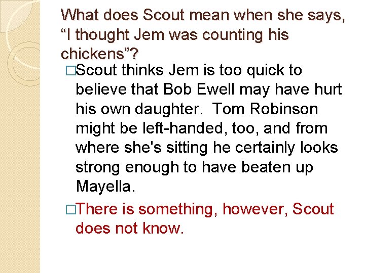 What does Scout mean when she says, “I thought Jem was counting his chickens”?