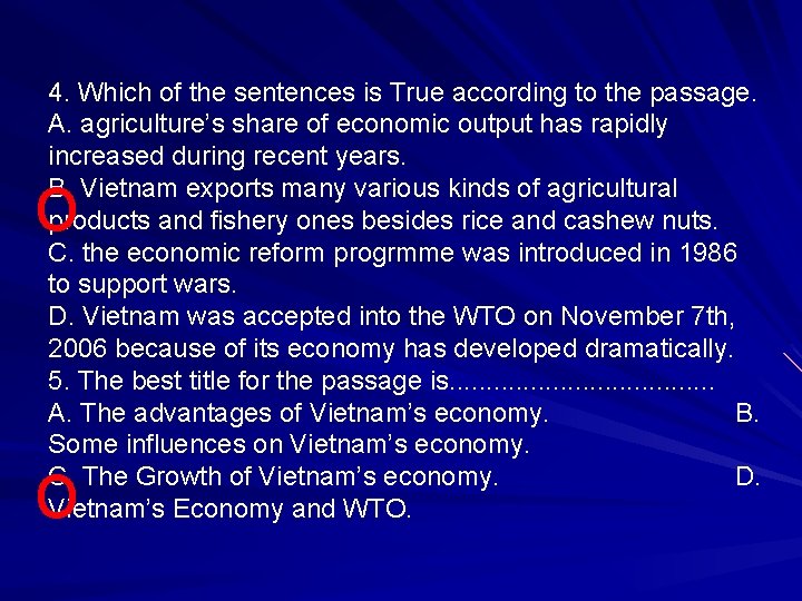 4. Which of the sentences is True according to the passage. A. agriculture’s share 4. Which of the sentences is True according to the passage. A. agriculture’s share