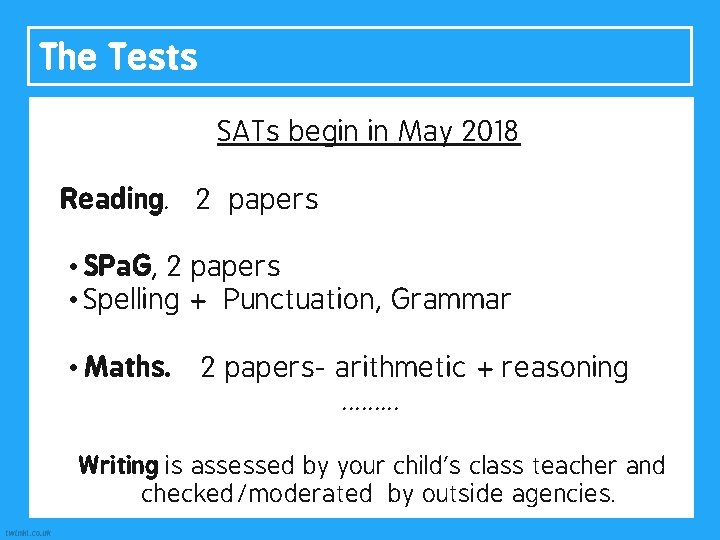 The Tests SATs begin in May 2018 Reading. 2 papers • SPa. G, 2
