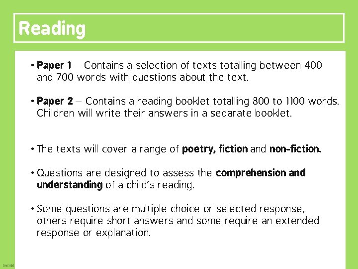 Reading • Paper 1 – Contains a selection of texts totalling between 400 and