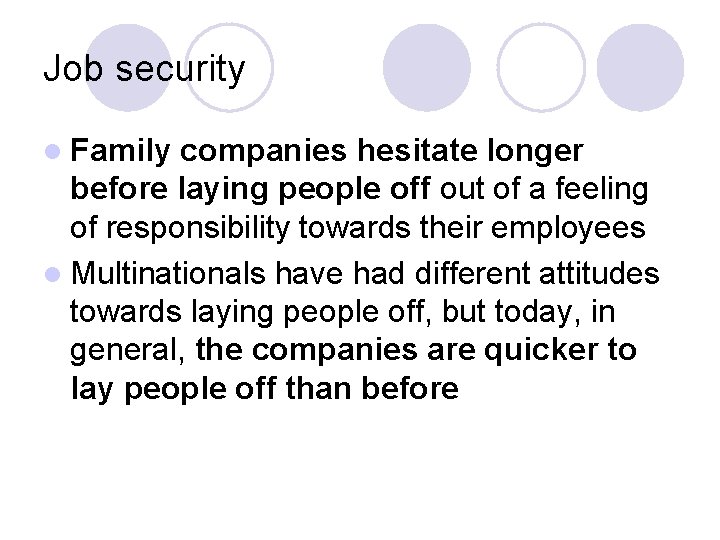 Job security l Family companies hesitate longer before laying people off out of a Job security l Family companies hesitate longer before laying people off out of a