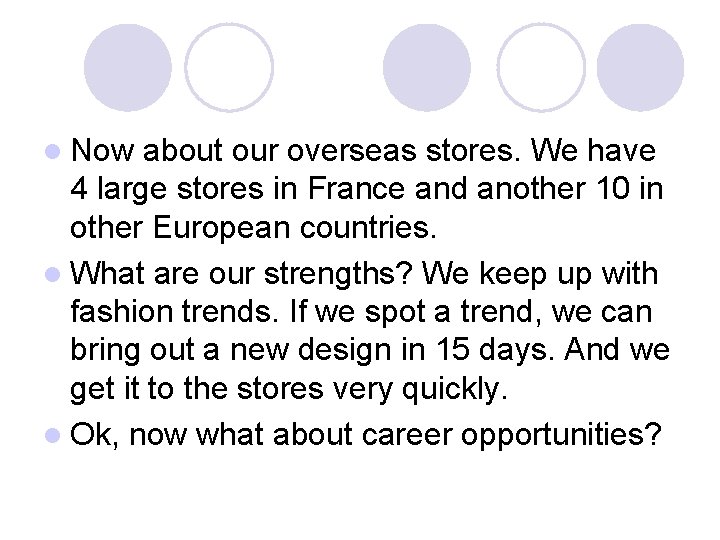 l Now about our overseas stores. We have 4 large stores in France and l Now about our overseas stores. We have 4 large stores in France and