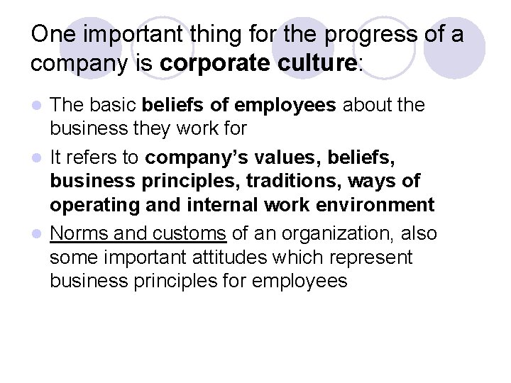 One important thing for the progress of a company is corporate culture: The basic One important thing for the progress of a company is corporate culture: The basic