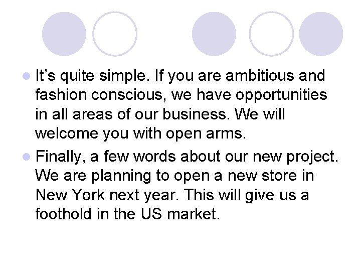 l It’s quite simple. If you are ambitious and fashion conscious, we have opportunities l It’s quite simple. If you are ambitious and fashion conscious, we have opportunities