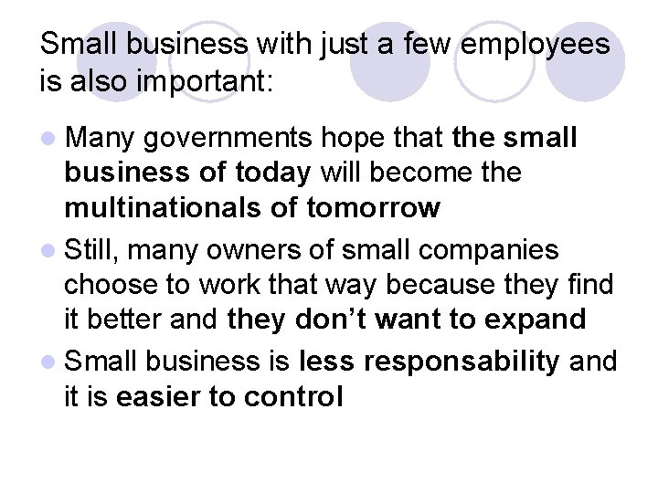Small business with just a few employees is also important: l Many governments hope Small business with just a few employees is also important: l Many governments hope