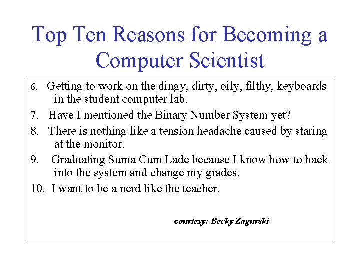Top Ten Reasons for Becoming a Computer Scientist Getting to work on the dingy,
