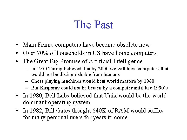 The Past • Main Frame computers have become obsolete now • Over 70% of