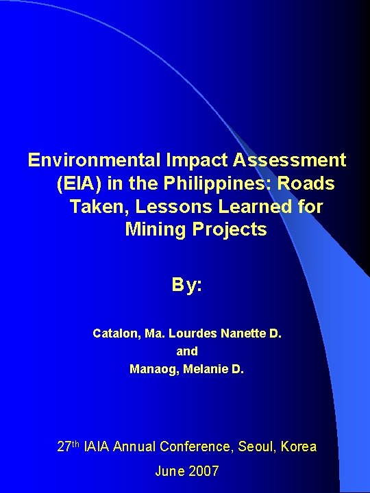 Environmental Impact Assessment (EIA) in the Philippines: Roads Taken, Lessons Learned for Mining Projects