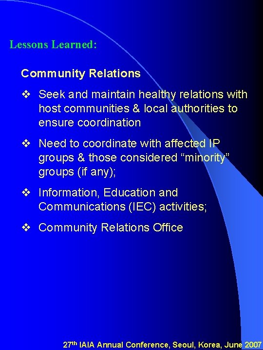 Lessons Learned: Community Relations v Seek and maintain healthy relations with host communities &