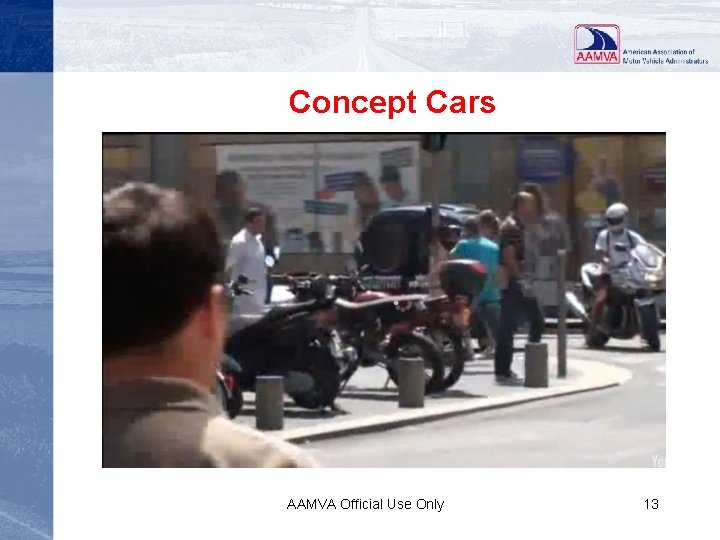 Concept Cars AAMVA Official Use Only 13 