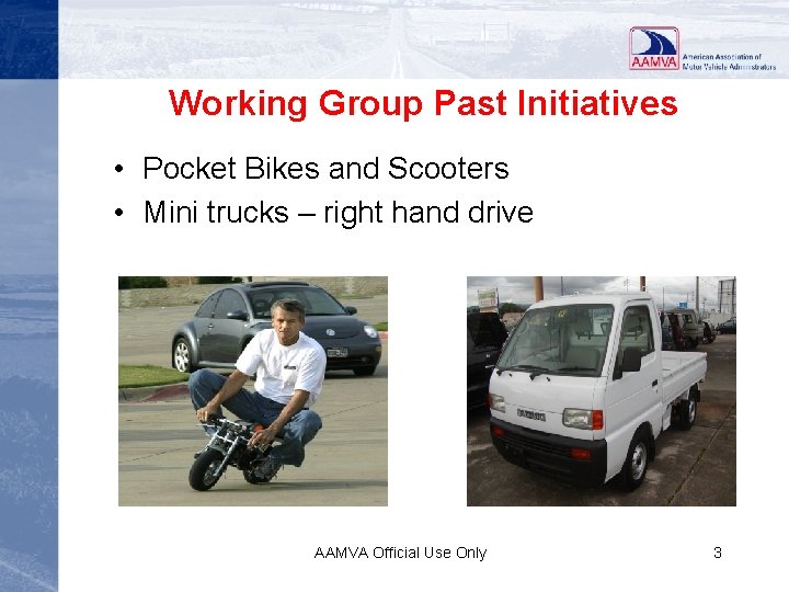 Working Group Past Initiatives • Pocket Bikes and Scooters • Mini trucks – right