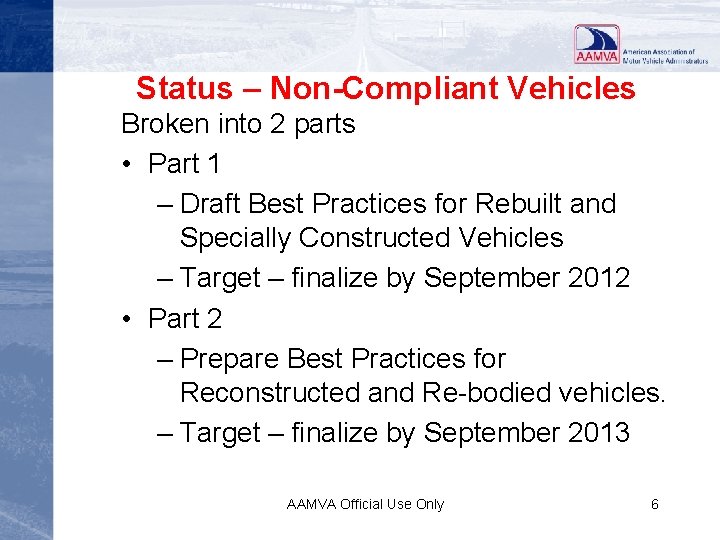 Status – Non-Compliant Vehicles Broken into 2 parts • Part 1 – Draft Best