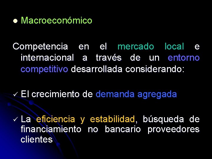 l Macroeconómico Competencia en el mercado local e internacional a través de un entorno