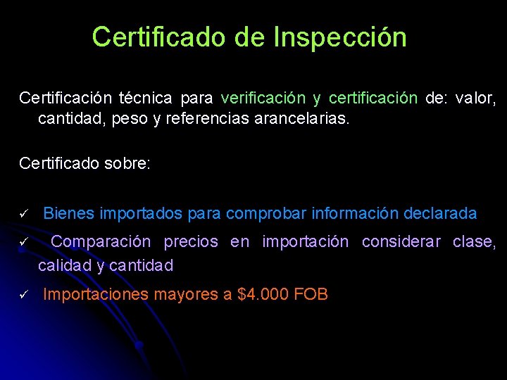 Certificado de Inspección Certificación técnica para verificación y certificación de: valor, cantidad, peso y