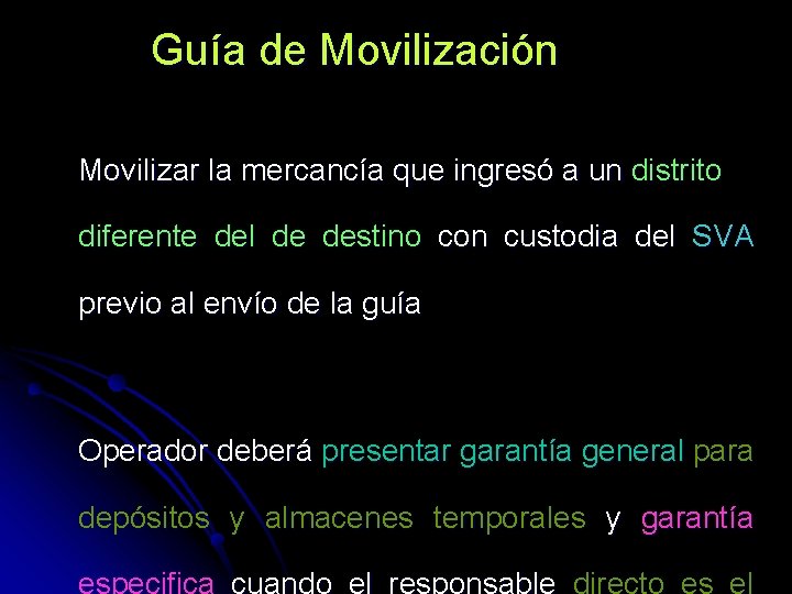Guía de Movilización Movilizar la mercancía que ingresó a un distrito diferente del de