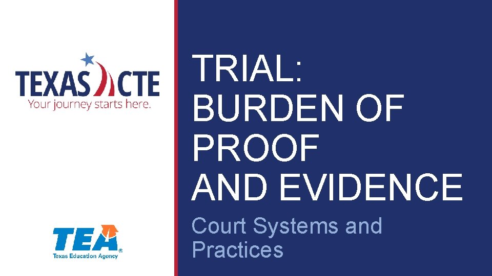 TRIAL: BURDEN OF PROOF AND EVIDENCE Court Systems and Practices 
