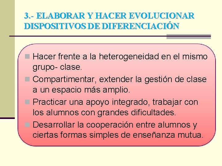 3. - ELABORAR Y HACER EVOLUCIONAR DISPOSITIVOS DE DIFERENCIACIÓN n Hacer frente a la