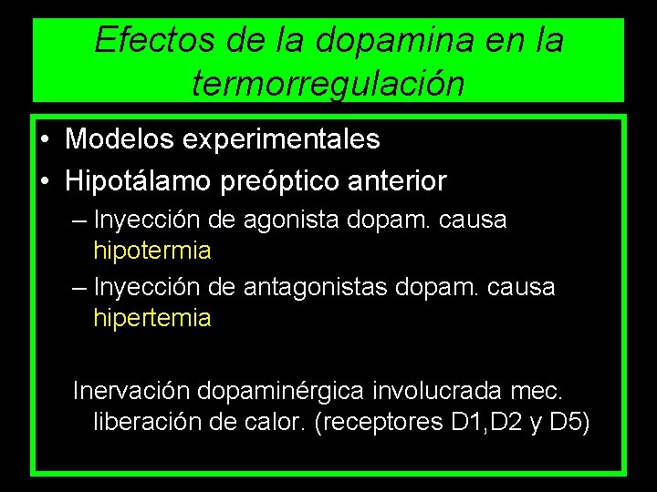 Efectos de la dopamina en la termorregulación • Modelos experimentales • Hipotálamo preóptico anterior