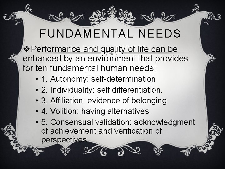 FUNDAMENTAL NEEDS v. Performance and quality of life can be enhanced by an environment
