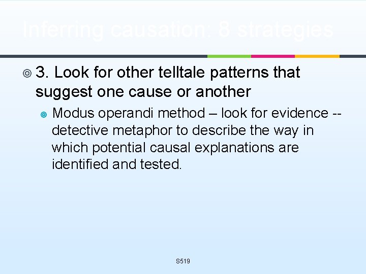 Inferring causation: 8 strategies ¥ 3. Look for other telltale patterns that suggest one