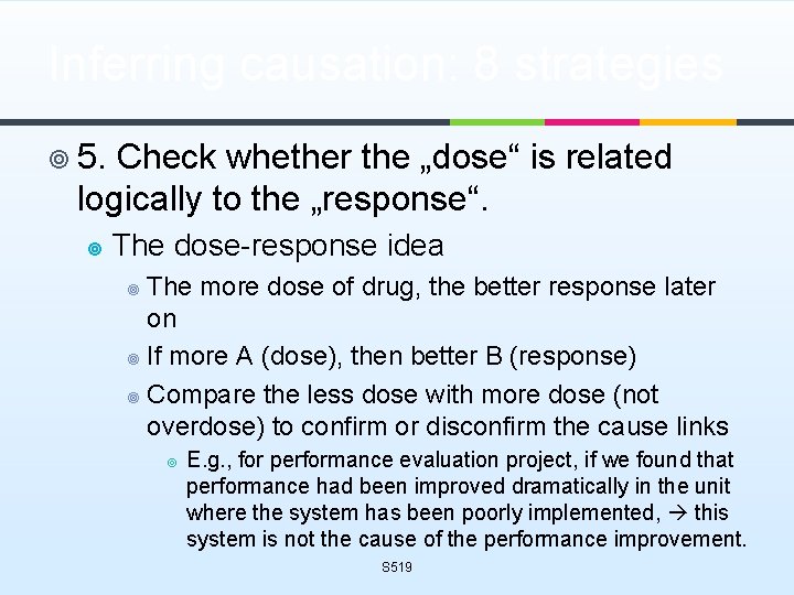 Inferring causation: 8 strategies ¥ 5. Check whether the „dose“ is related logically to