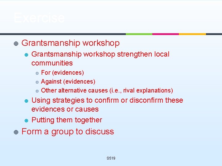 Exercise ¥ Grantsmanship workshop strengthen local communities ¥ ¥ ¥ For (evidences) Against (evidences)