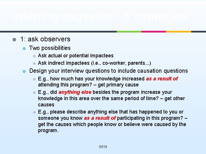 Inferring causation: 8 strategies ¥ 1: ask observers ¥ Two possibilities ¥ ¥ ¥