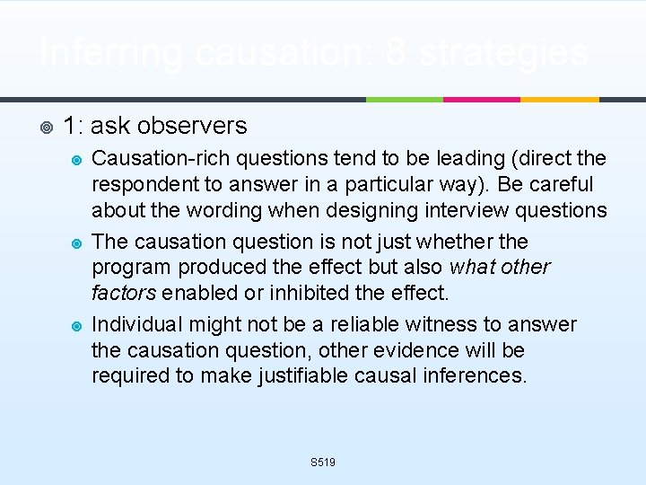 Inferring causation: 8 strategies ¥ 1: ask observers ¥ ¥ ¥ Causation-rich questions tend