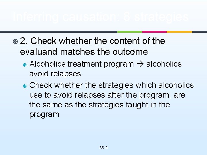 Inferring causation: 8 strategies ¥ 2. Check whether the content of the evaluand matches