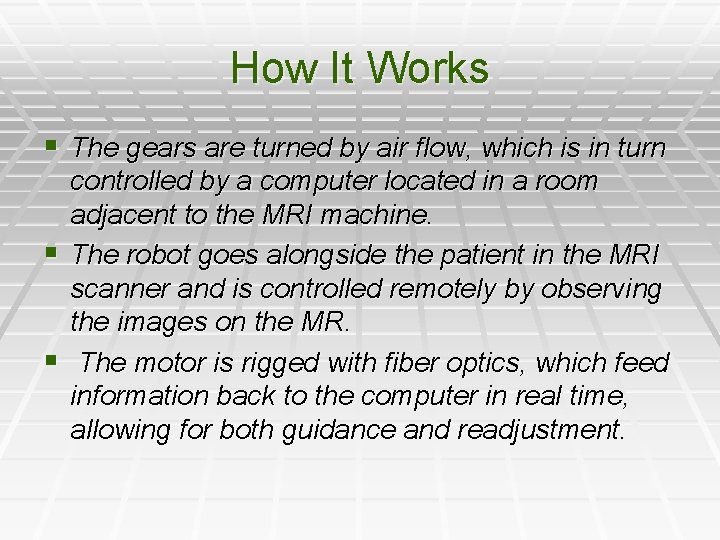 How It Works § The gears are turned by air flow, which is in