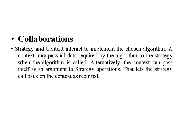  • Collaborations • Strategy and Context interact to implement the chosen algorithm. A