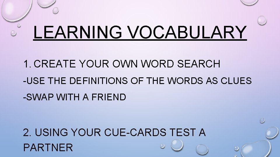 LEARNING VOCABULARY 1. CREATE YOUR OWN WORD SEARCH -USE THE DEFINITIONS OF THE WORDS