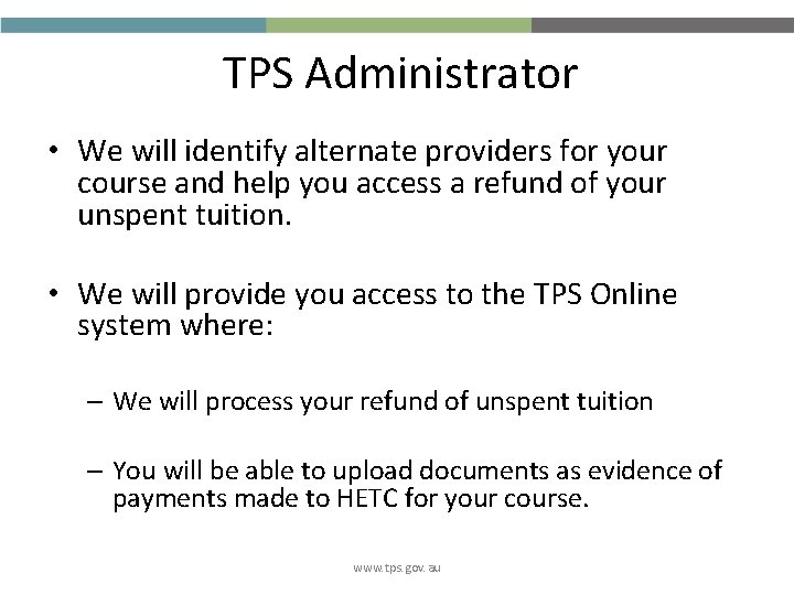 TPS Administrator • We will identify alternate providers for your course and help you