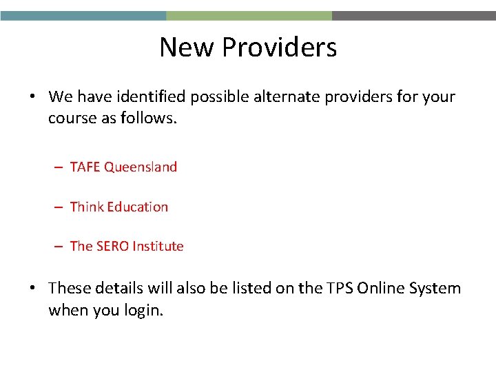 New Providers • We have identified possible alternate providers for your course as follows.