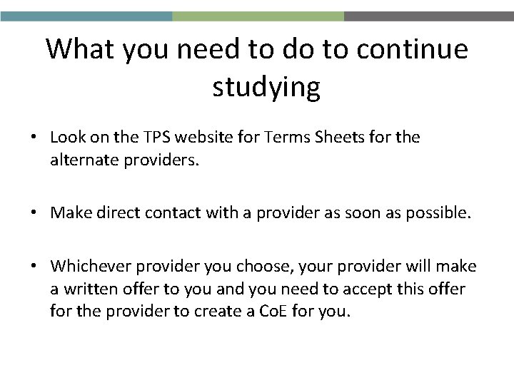 What you need to do to continue studying • Look on the TPS website