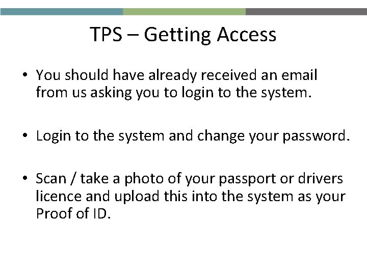 TPS – Getting Access • You should have already received an email from us