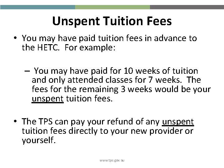 Unspent Tuition Fees • You may have paid tuition fees in advance to the