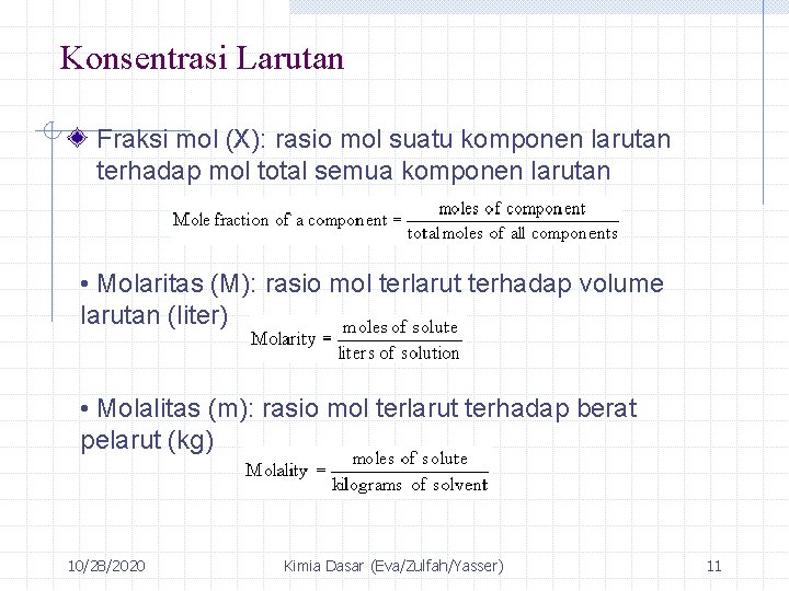 Konsentrasi Larutan Fraksi mol (X): rasio mol suatu komponen larutan terhadap mol total semua